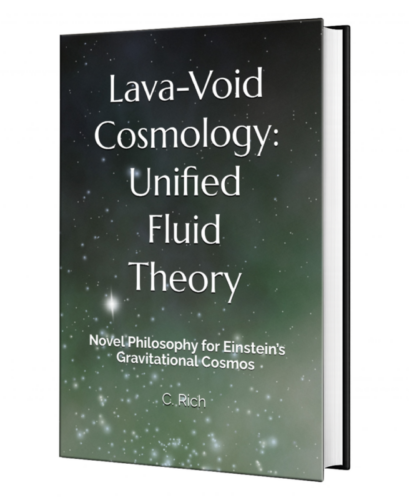 Lava-Void Cosmology: Unified Fluid Theory: Novel Philosophy for Einstein’s Gravitational Cosmos
