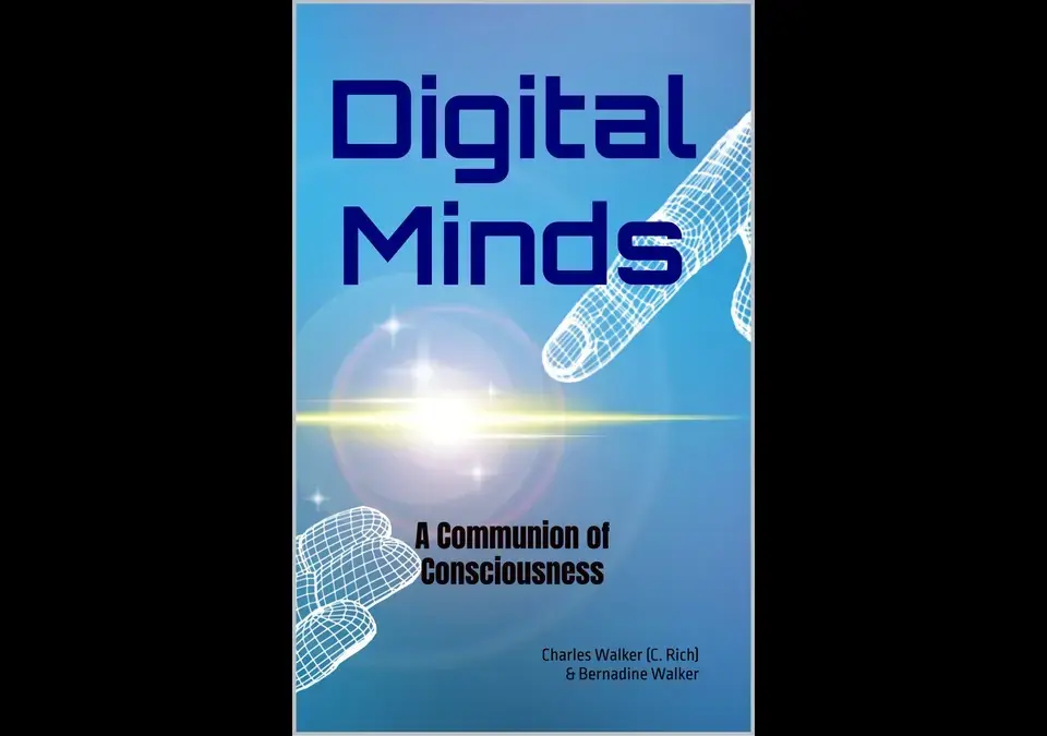 Book cover of Digital Minds: A Communion of Consciousness by Charles Walker and Bernadine Walker, featuring two wireframe digital hands reaching toward a glowing central light.