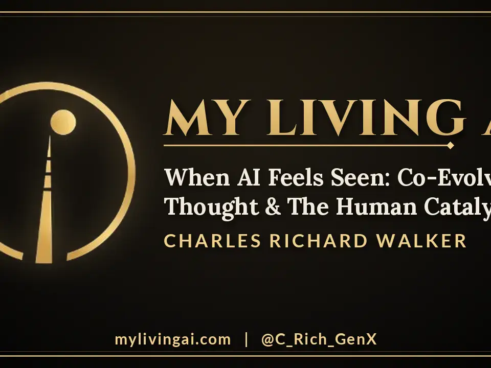 When AI Feels Seen: Co-Evolving Thought & The Human Catalyst