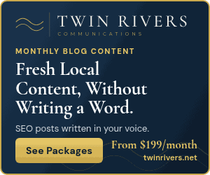 Ad: Twin Rivers Communications monthly blog content - SEO blog posts written in your voice, from $199 a month.